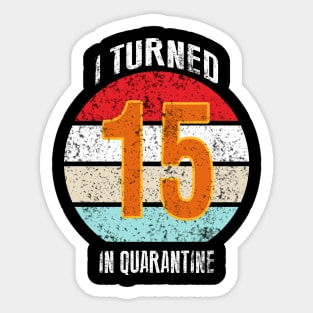 15th birthday in quarantine Sticker